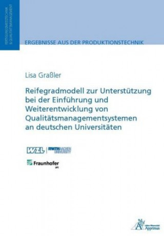 Buch Reifegradmodell zur Unterstützung bei der Einführung und Weiterentwicklung von Qualitätsmanagementsystemen an deutschen Universitäten Lisa Graßler