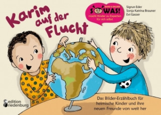 Könyv Karim auf der Flucht - Das Bilder-Erzählbuch für heimische Kinder und ihre neuen Freunde von weit her Sigrun Eder