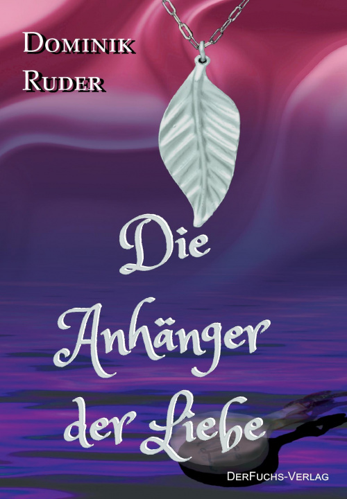 Kniha Die Anhänger der Liebe Dominik Ruder