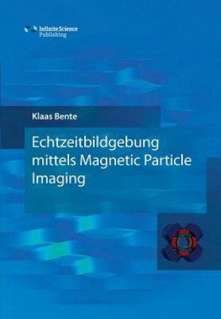 Kniha Echtzeitbildgebung mittels Magnetic Particle Imaging Klaas Bente
