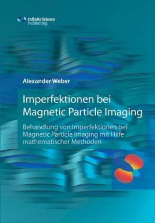 Könyv Imperfektionen bei Magnetic Particle Imaging Alexander Weber