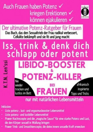 Könyv LIBIDO-BOOSTER & POTENZ-KILLER bei Frauen - Iss, trink & denk dich schlapp oder potent K. T. N. Len'ssi