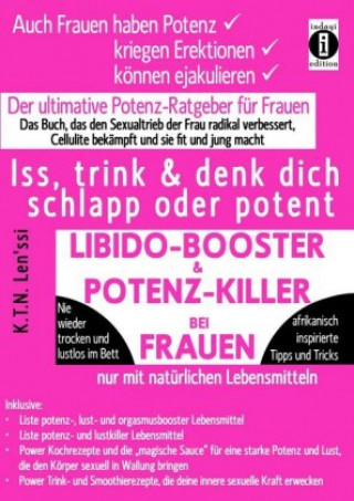 Knjiga LIBIDO-BOOSTER & POTENZ-KILLER bei Frauen - Iss, trink & denk dich schlapp oder potent K. T. N. Len'ssi