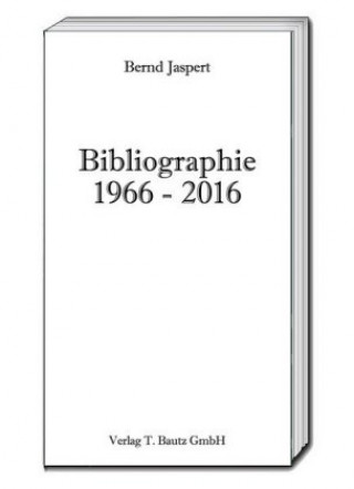 Kniha Bibliographie 1966-2016 Bernd Jaspert