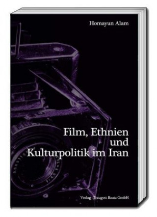 Książka Film, Ethnien und Kulturpolitik im Iran Homayun Alam