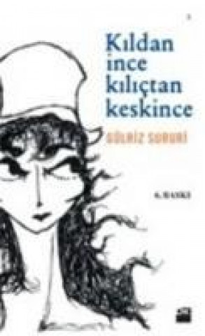 Buch Kildan Ince Kilictan Keskince Gülriz Sururi