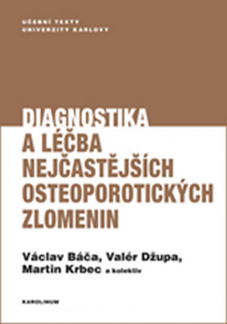 Книга Diagnostika a léčba nejčastějších osteoporotických zlomenin Václav Báča