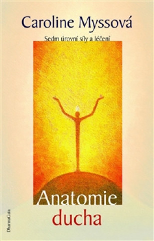 Kniha Anatomie ducha Caroline Myssová