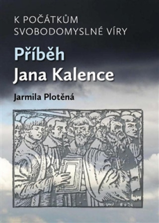 Knjiga K počátkům svobodomyslné víry Jarmila Plotěná
