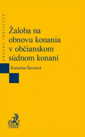 Kniha Žaloba na obnovu konania v občianskom súdnom konaní Katarína Ševcová