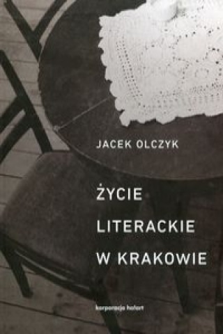 Carte Zycie literackie w Krakowie Jacek Olczyk