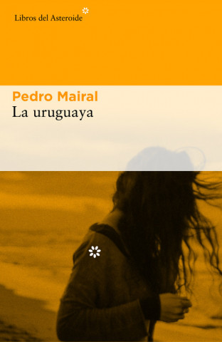 Kniha La uruguaya PEDRO MAIRAL