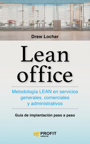 Book Lean office: Metodología Lean en servicios generales, comerciales y administrativos DREW LOCHER