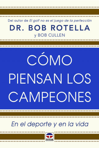 Könyv Cómo piensan los campeones: En el deporte y en la vida BOB ROTELLA