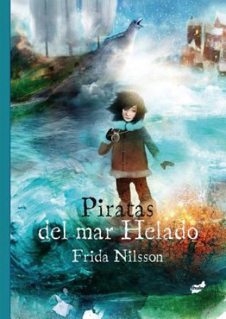 Книга Piratas del mar Helado Frida Nilsson