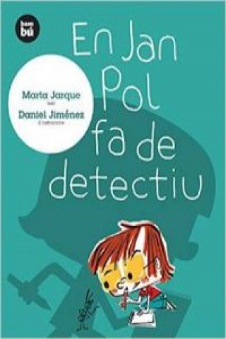 Kniha En Jan Pol fa de detectiu Marta Jarque Martínez