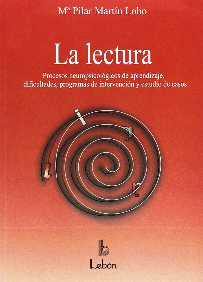 Kniha La lectura : procesoso de aprendizaje, dificultades, programas de refuerzo y estudio de casos María Pilar Martín Lobo