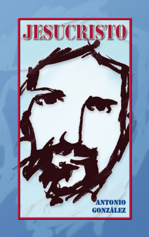 Könyv Jesucristo Antonio González Vinagre