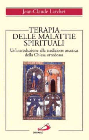 Kniha Terapia delle malattie spirituali. Un'introduzione alla tradizione ascetica della Chiesa ortodossa Jean-Claude Larchet