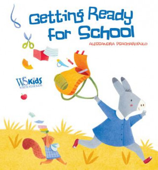 Kniha Getting Ready for School! Alessandra Psacharopulo