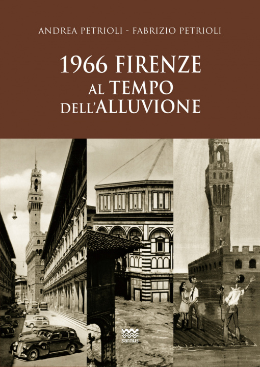 Kniha 1966. Firenze al tempo dell'alluvione Andrea Petrioli