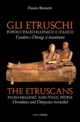 Kniha Gli Etruschi. Popolo paleoellenico e italico. Ediz. multilingue Fausto Brunetti