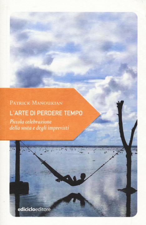 Kniha L'arte di perdere tempo. Piccola celebrazione della sosta e degli imprevisti Patrick Manoukian