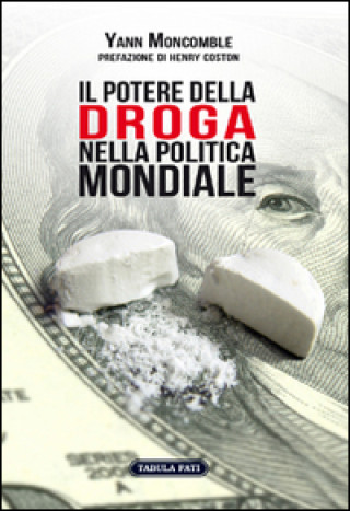 Könyv Il potere della droga nella politica mondiale Yann Moncomble
