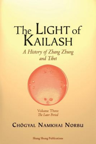 Könyv Light of Kailash. A History of Zhang Zhung and Tibet Chögyal Namkhai Norbu