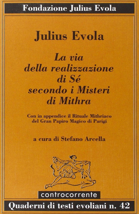 Könyv La via della realizzazione di sé secondo i misteri di Mithra Julius Evola
