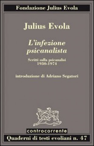 Könyv L'infezione psicanalista. Scritti sulla psicanalisi (1930-1974) Julius Evola