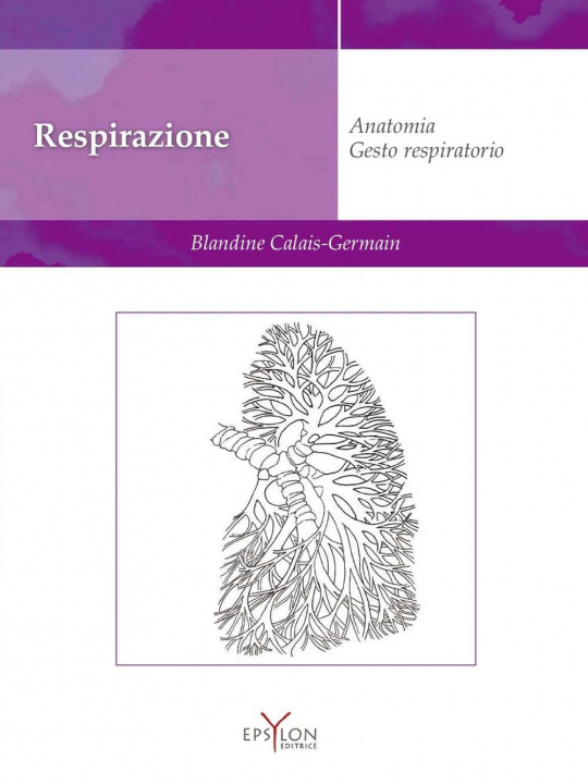 Kniha Respirazione. Anatomia. Gesto respiratorio Blandine Calais-Germain