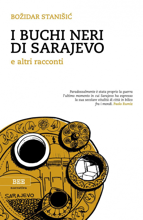 Kniha I buchi neri di Sarajevo e altri racconti Bozidar Stanisic