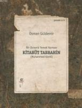 Könyv Kitabüt Tabbahin - Bir Osmanli Yemek Yazmasi 2 Kitap Takim Kutulu Osman Güldemir