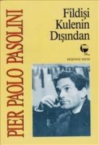 Kniha Fildisi Kulenin Disindan Pier Paolo Pasolini