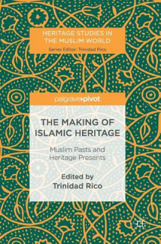 Kniha Making of Islamic Heritage Trinidad Rico