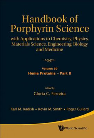 Könyv Handbook Of Porphyrin Science: With Applications To Chemistry, Physics, Materials Science, Engineering, Biology And Medicine - Volume 30: Heme Protein Gloria C. Ferreira