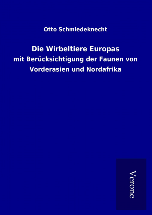 Kniha Die Wirbeltiere Europas Otto Schmiedeknecht