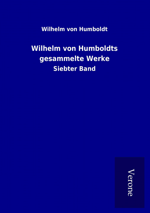 Knjiga Wilhelm von Humboldts gesammelte Werke Wilhelm von Humboldt