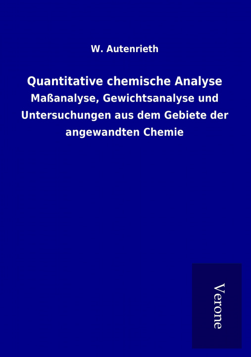 Книга Quantitative chemische Analyse W. Autenrieth