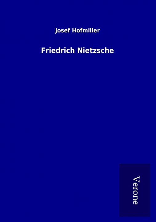 Könyv Friedrich Nietzsche Josef Hofmiller