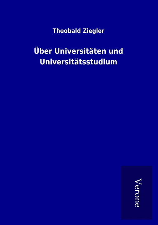 Carte Über Universitäten und Universitätsstudium Theobald Ziegler