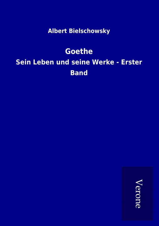 Book Goethe Albert Bielschowsky