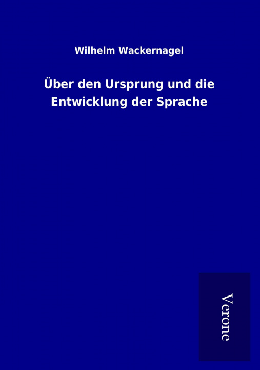 Książka Über den Ursprung und die Entwicklung der Sprache Wilhelm Wackernagel