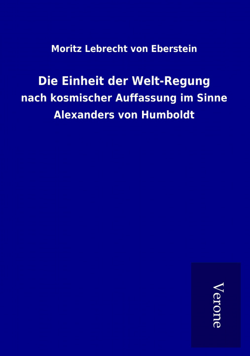 Kniha Die Einheit der Welt-Regung Moritz Lebrecht von Eberstein