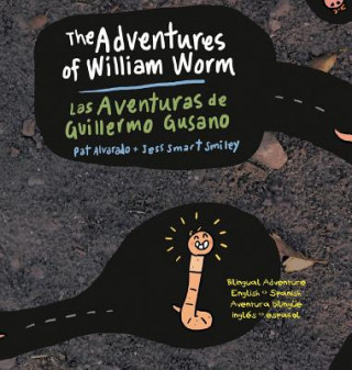 Kniha Adventures of William Worm * Las aventuras de Guillermo Gusano Pat Alvarado