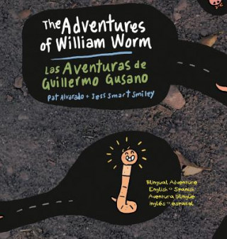 Libro Adventures of William Worm * Las aventuras de Guillermo Gusano Pat Alvarado