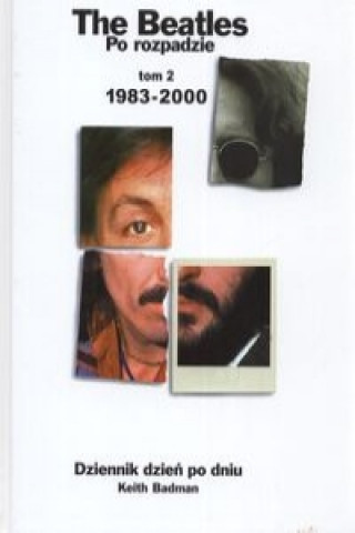 Kniha Tha beatles po rozpadzie Tom 2 1983 - 2000 Keith Badman