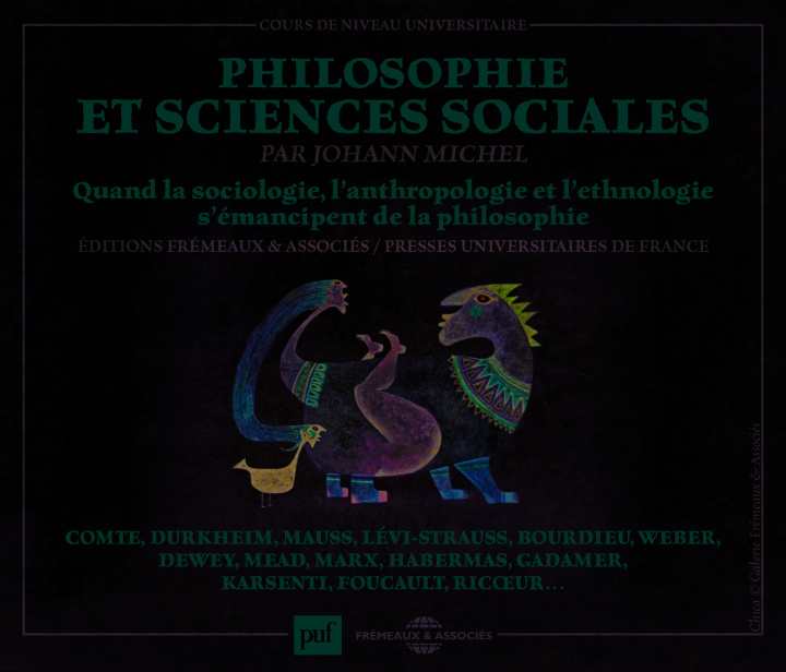 Audio Philosophie et Sciences Sociales - Quand La Sociologie, L'Anthropologie Et L'Ethnologie S'Émancipent De La Philosophie Johann Michel
