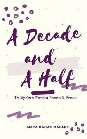 Книга A Decade and A Half Maya Manley